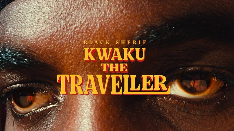 Black Sherif - Kwaku The Traveller (Official Video)