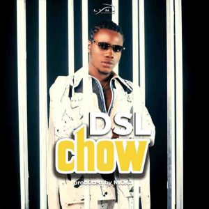 DSL - Chow (Prod By MOG Beatz)