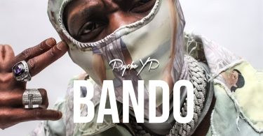 PsychoYP - Bando Diaries ft OdumoduBlvck