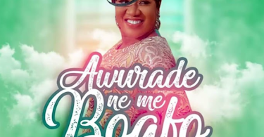 Rose Adjei - Awurade Ne Me Boafo
