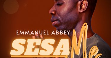 Emmanuel Abbey - Sesa Me (Change Me)