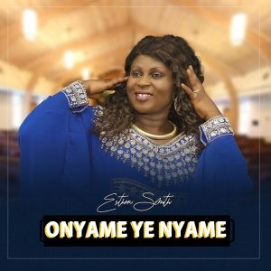 Esther Smith - Onyame Ye Nyame