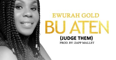 Ewurah Gold - Bu Aten (Judge Them)