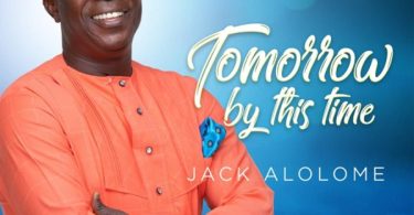 Jack Alolome - Tomorrow By This Time