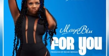 Maya Blu - For You (Prod By Richie Mensah)