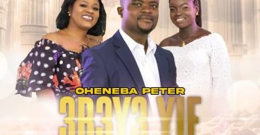 Oheneba Peter - Ebeye Yie Ft Grace & Obaapa Christy