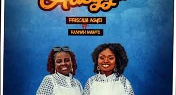 Priscilla Agyei - Adegya ft Hannah Marfo