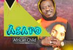 African Child - Asafo (New Song 2022)