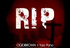 Ogidi Brown R.I.P (Rest In Peace) Ft. Yaa Pono