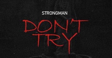 Strongman – Don’t Try (Medikal Diss)