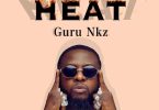 Guru Nkz - Heat (Prod By Kin Dee)