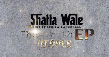 Shatta Wale - Higher (The Truth EP)
