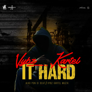 Vybz Kartel - It Hard (Prod By Aiko Pon Di Beat)